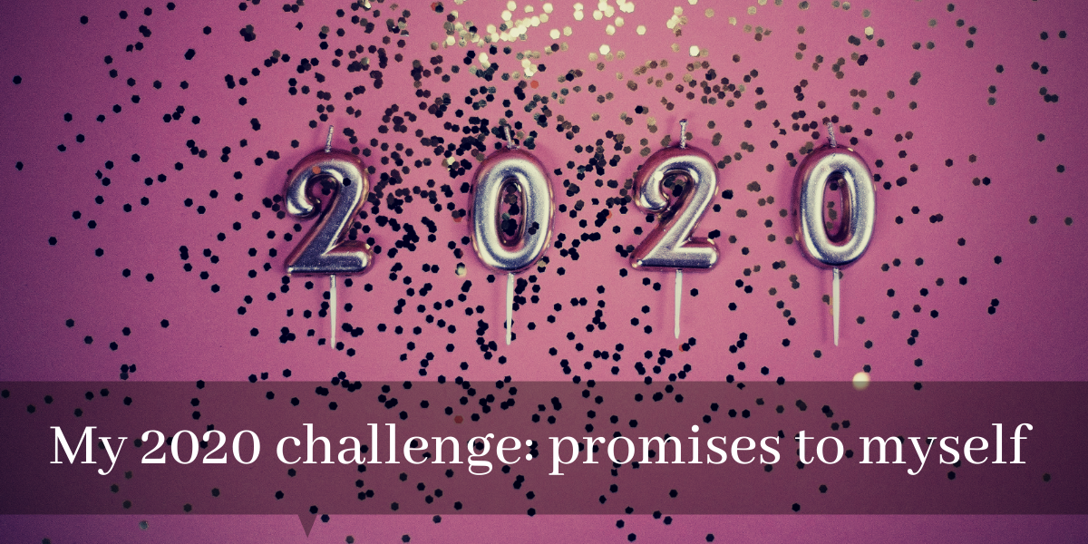 My 2020 challenge: promises to myself