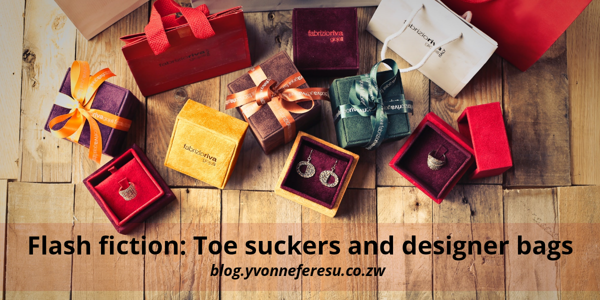 Flash fiction: Toe Suckers and Designer Bags